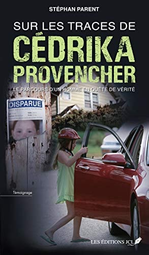 Livre Sur les traces de Cédrika Provencher : Le parcours d'un homme en quête de vérité (Stéphan...