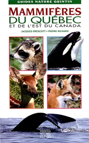 Livre Mammifères du Québec et de l'est du Canada - Jacques Prescott (Livre d'occasion) - ISBN 289...