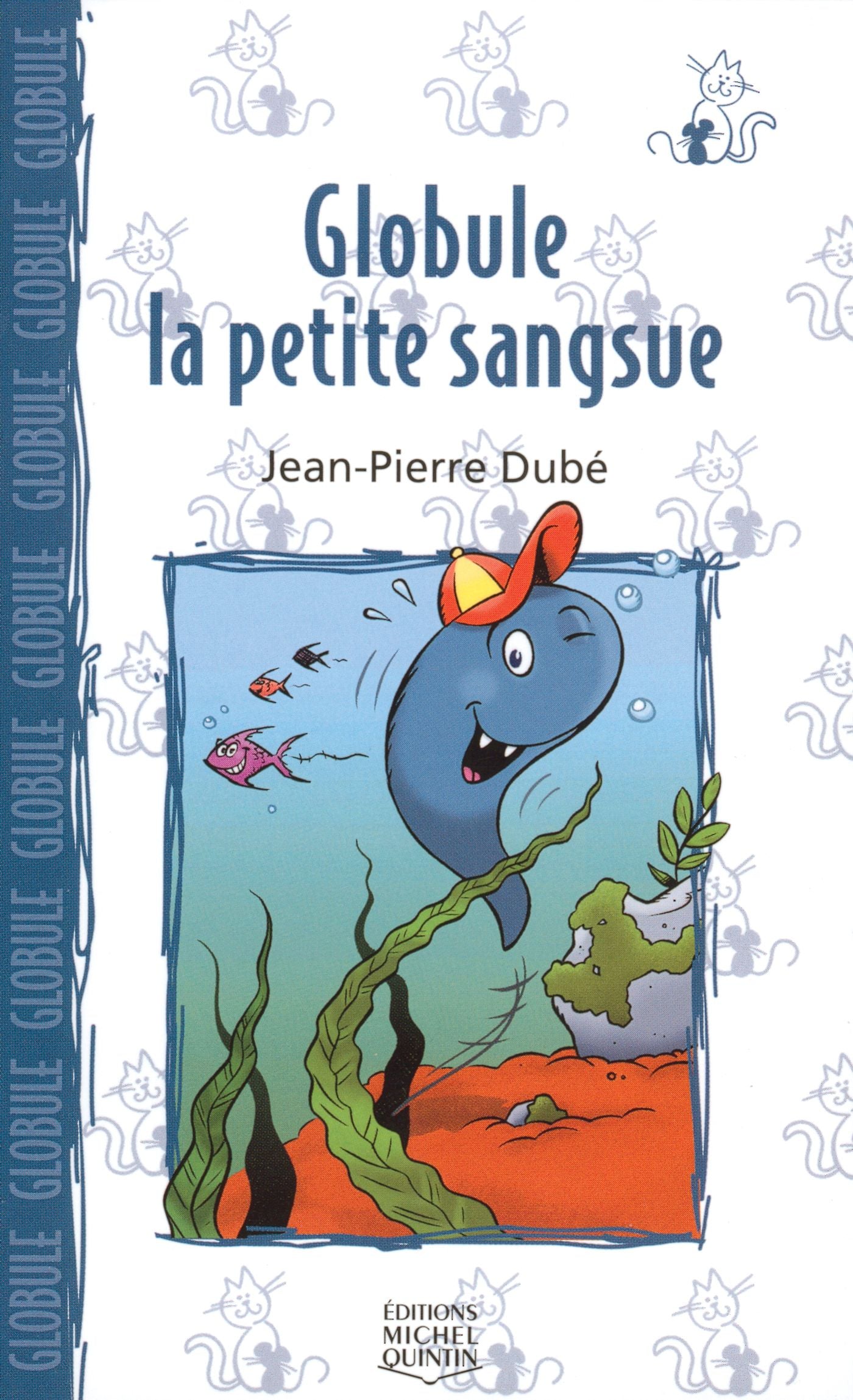 Livre Globule la petite sansue - Jean-Pierre Dubé (Livre d'occasion) - ISBN 2894351569