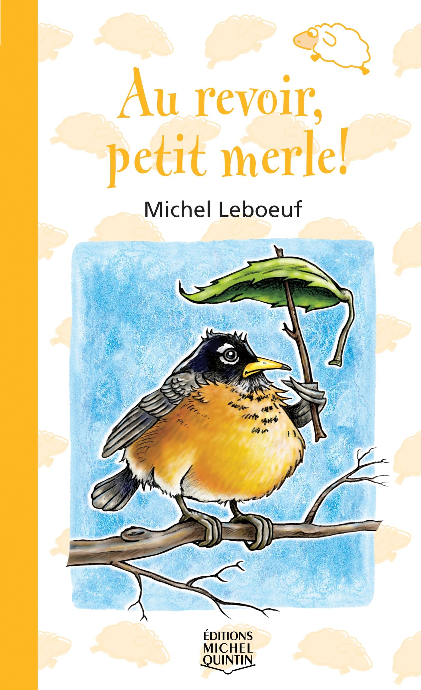 Livre Au revoir, petit merle! - Michel Leboeuf (Livre neuf)