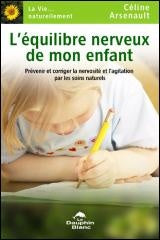 Livre L'équilibre nerveux de mon enfant : Prévenir et corriger la nervosité et l'agitation par...