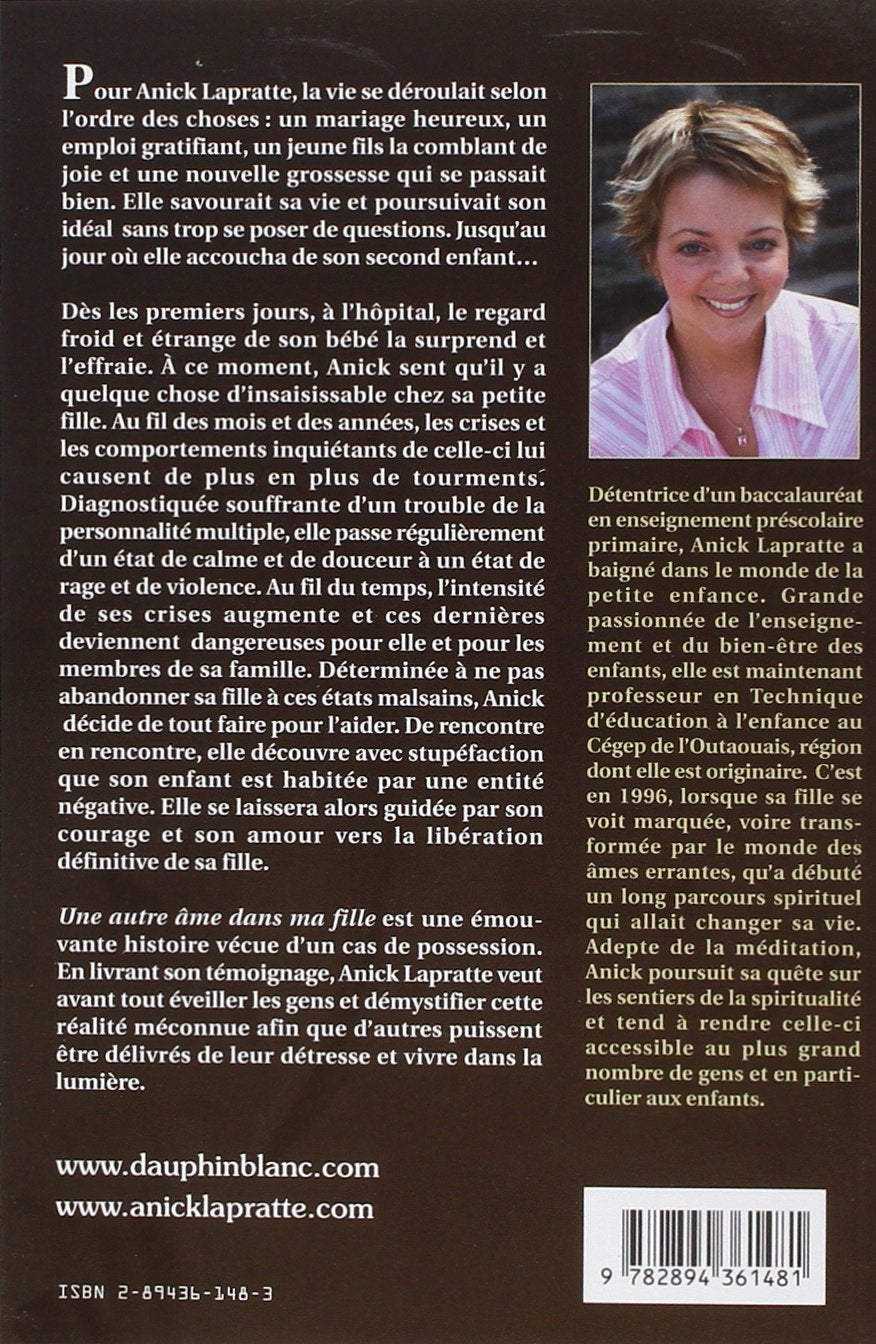Une autre âme dans ma fille : histoire vécue d'une mère confrontée à la possession de son enfant (Anick Lapratte)