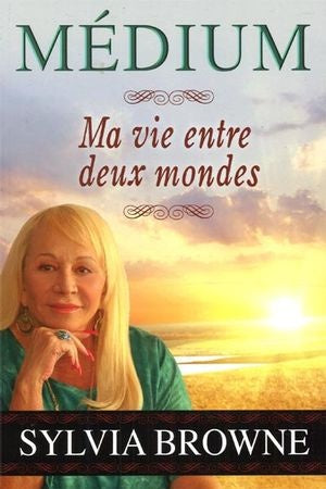 Médium : Ma vie entre deux mondes - Sylvia Browne