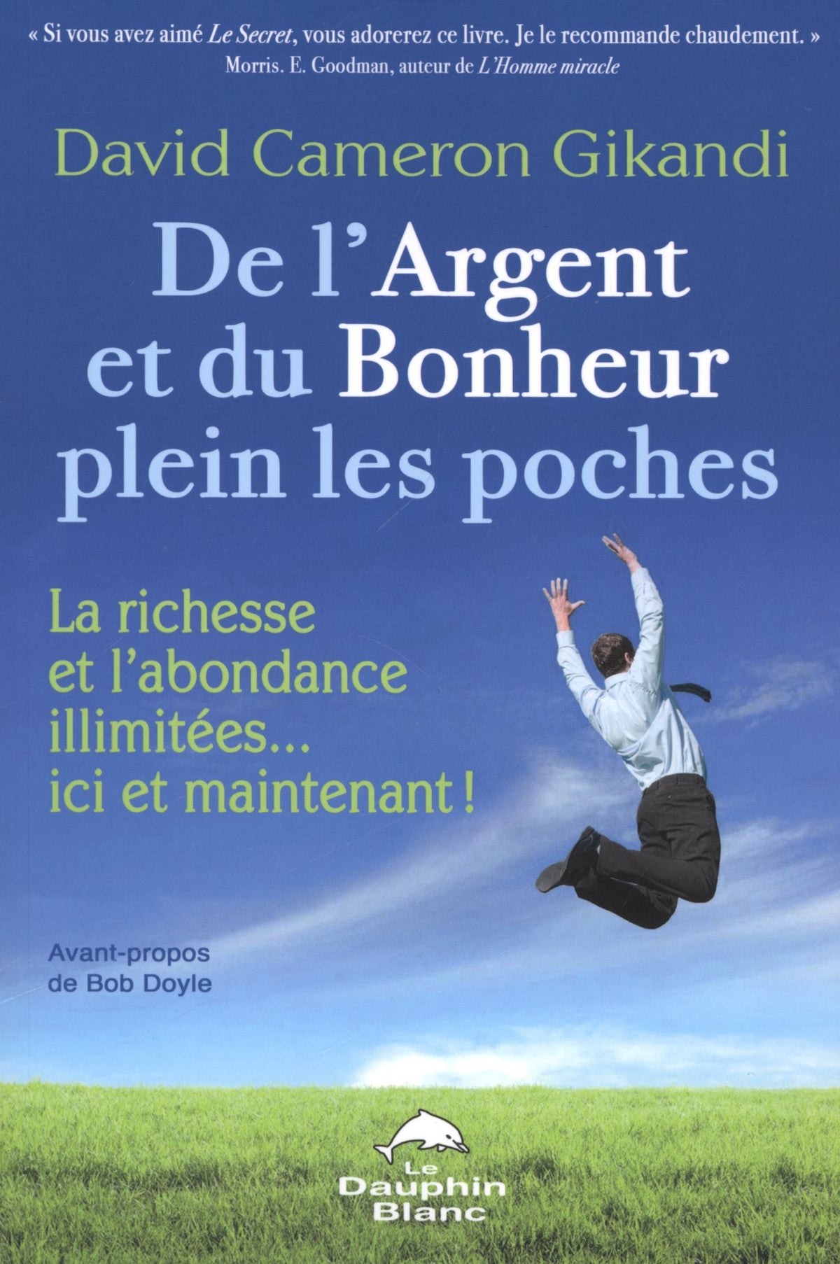 Livre De l'argent et du bonheur plein les poches : La richesse et l'abondance illimitées... ici...