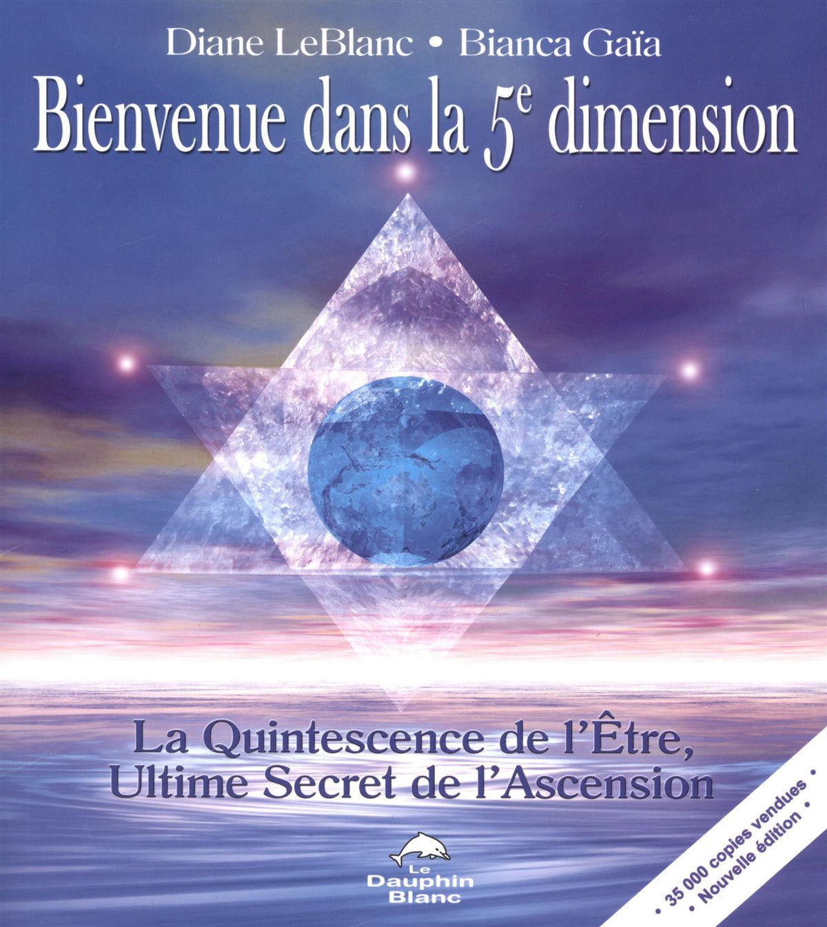 Livre Bienvenue dans la 5e dimension: la quintessence de l'être, ultime secret de l'ascension...