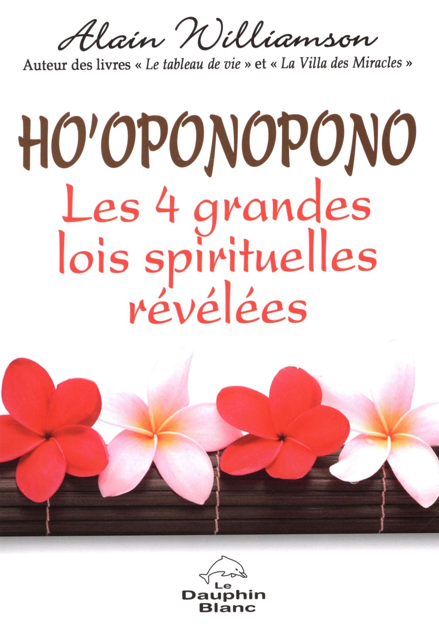 Livre Ho'oponopono : Les 4 grandes lois spirituelles révélées - Alain Williamson (Livre d'occasio...