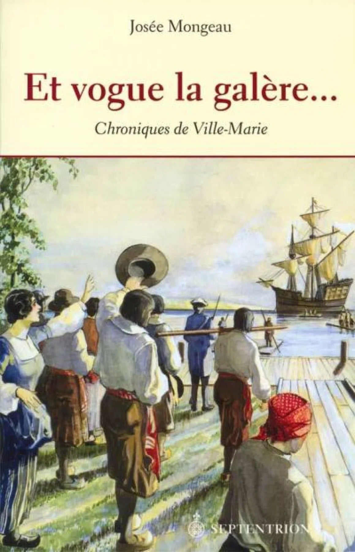 Livre Et vogue la galère... : Chroniques de Ville-Marie - Josée Mongeau (Livre d'occasion)
