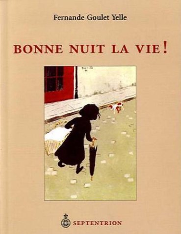 Bonne nuit la vie! - Fernande Goulet Yelle