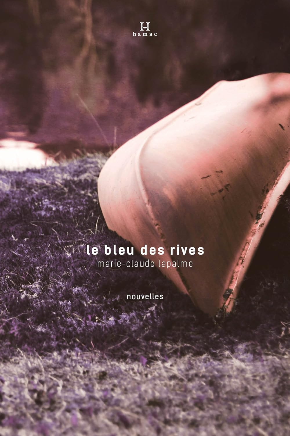 Le bleu des rives - Marie-Claude Lapalme