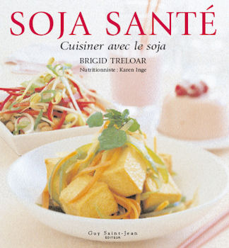 Livre Soja Santé : cuisiner avec le soja - Collectif (Livre neuf) - ISBN 2894551398