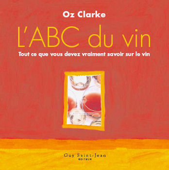 Livre L'ABC du vin : Tout ce que vous devez vraiment savoir sur le vin - Oz Clarke (Livre d'occas...
