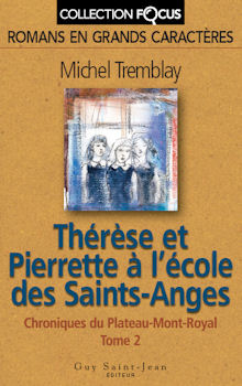 Livre Thérèse et Pierrette à l'école des Saints-Anges (En grands caractères) - Michel Tremblay (L...