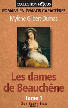 Livre Les dames de Beauchêne #1 (En grands caractères) - Mylène Gilbert-Dumas (Livre d'occasion)