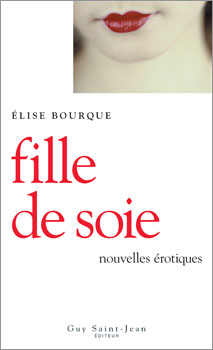 Livre Fille de soie - Elise Bourque (Livre neuf) - ISBN 2894553382