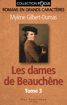 Livre Les Dames de Beauchêne (Focus) # 3 : Les dames de Beauchêne (Mylène Gilbert-Dumas) (Livre...