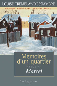 Livre Mémoires d'un quartier # 7 : Marcel (Louise Tremblay-D'Essiambre) (Livre neuf) - ISBN...