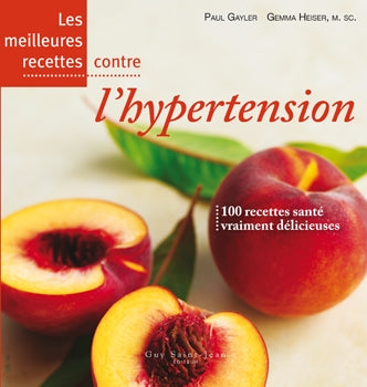 Livre Les meilleures recettes contre l'hypertension - Gayler (Livre neuf)