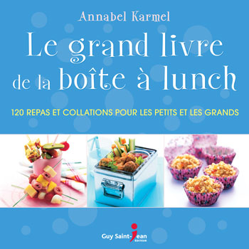 Le grand livre de la boîte à lunch : 120 repas et collations - Annabel Karmel