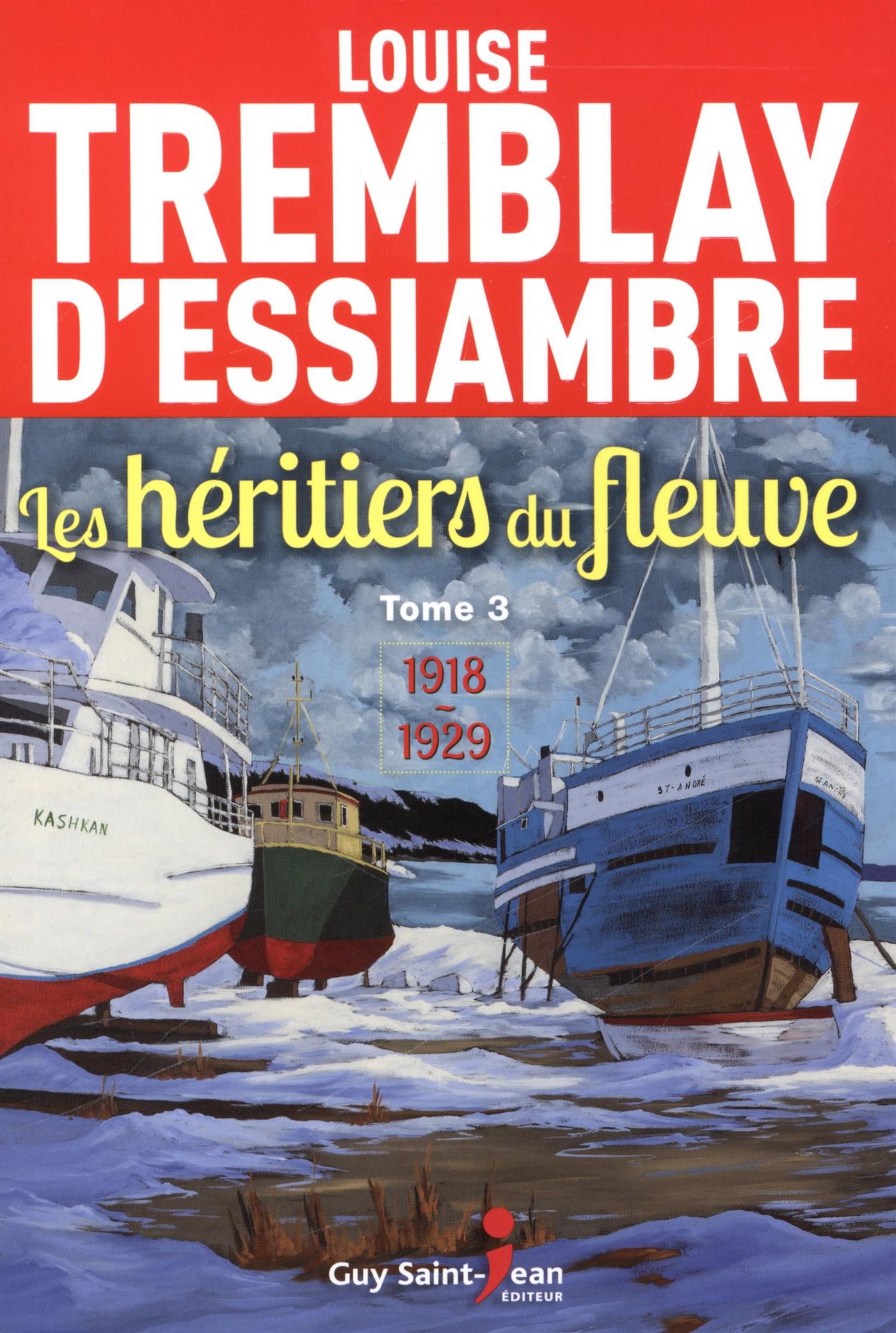 Livre Les héritiers du fleuve # 3 : 1918-1929 (Louise Tremblay-D'Essiambre) (Livre d'occasion) -...