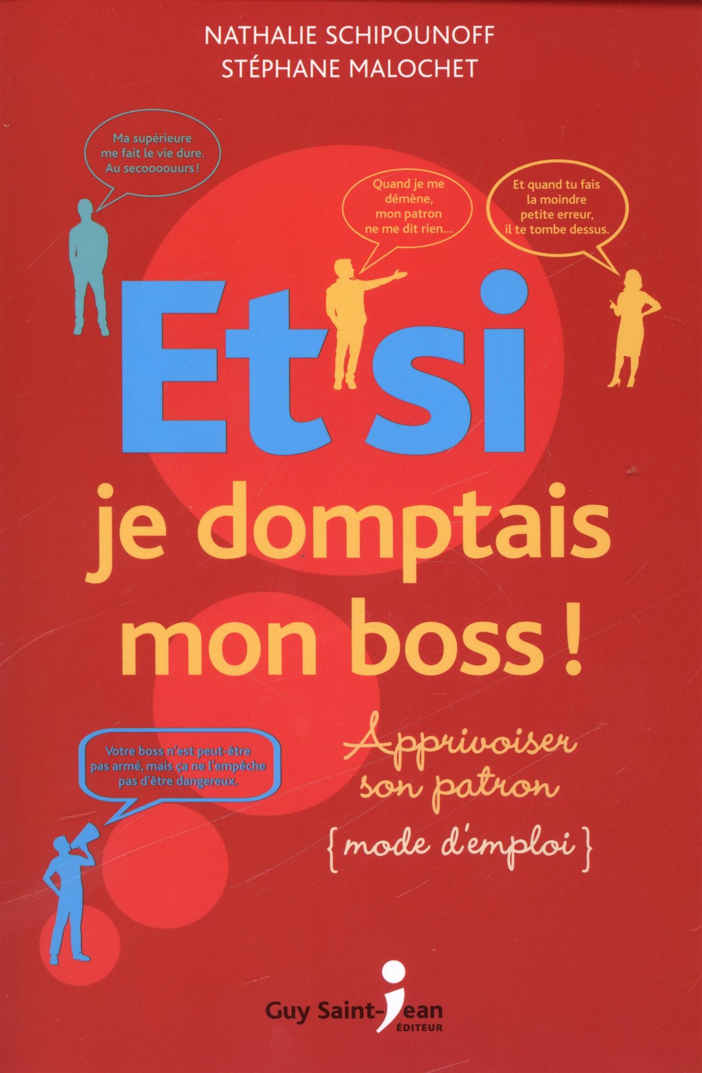 Livre Et si je domptais mon boss! : Apprivoiser son patron (mode d'emploi) - Nathalie Schipounoff...