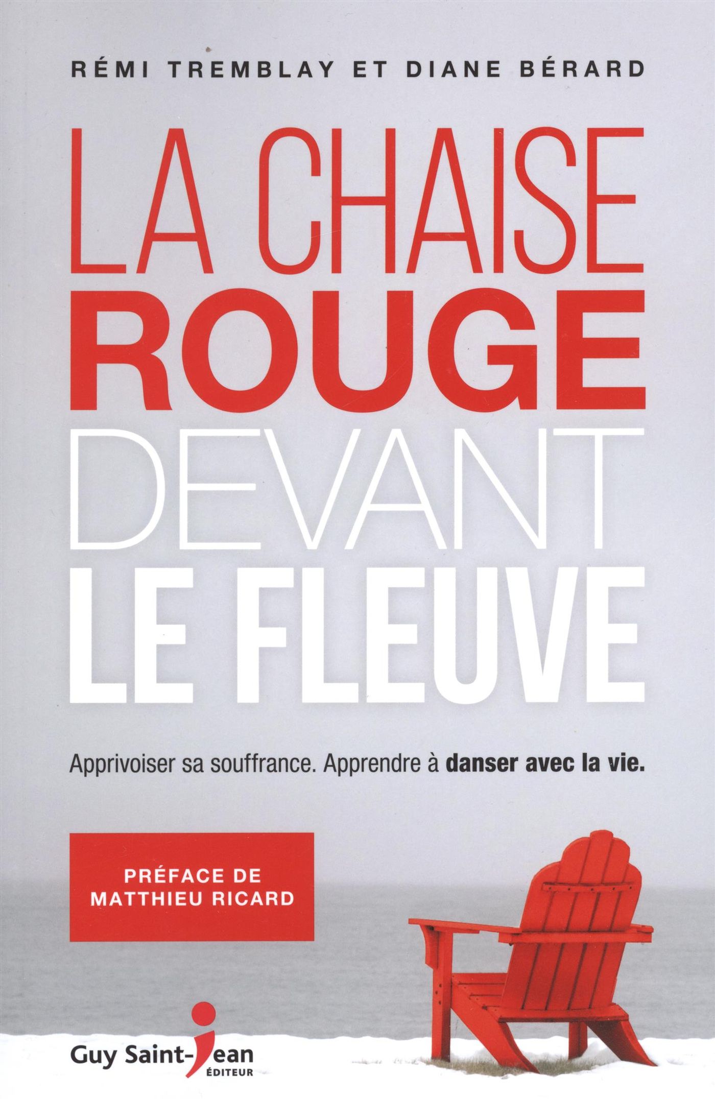Livre La chaise rouge devant le fleuve : Apprivoiser sa souffrance. Apprendre à sander avec la vi...