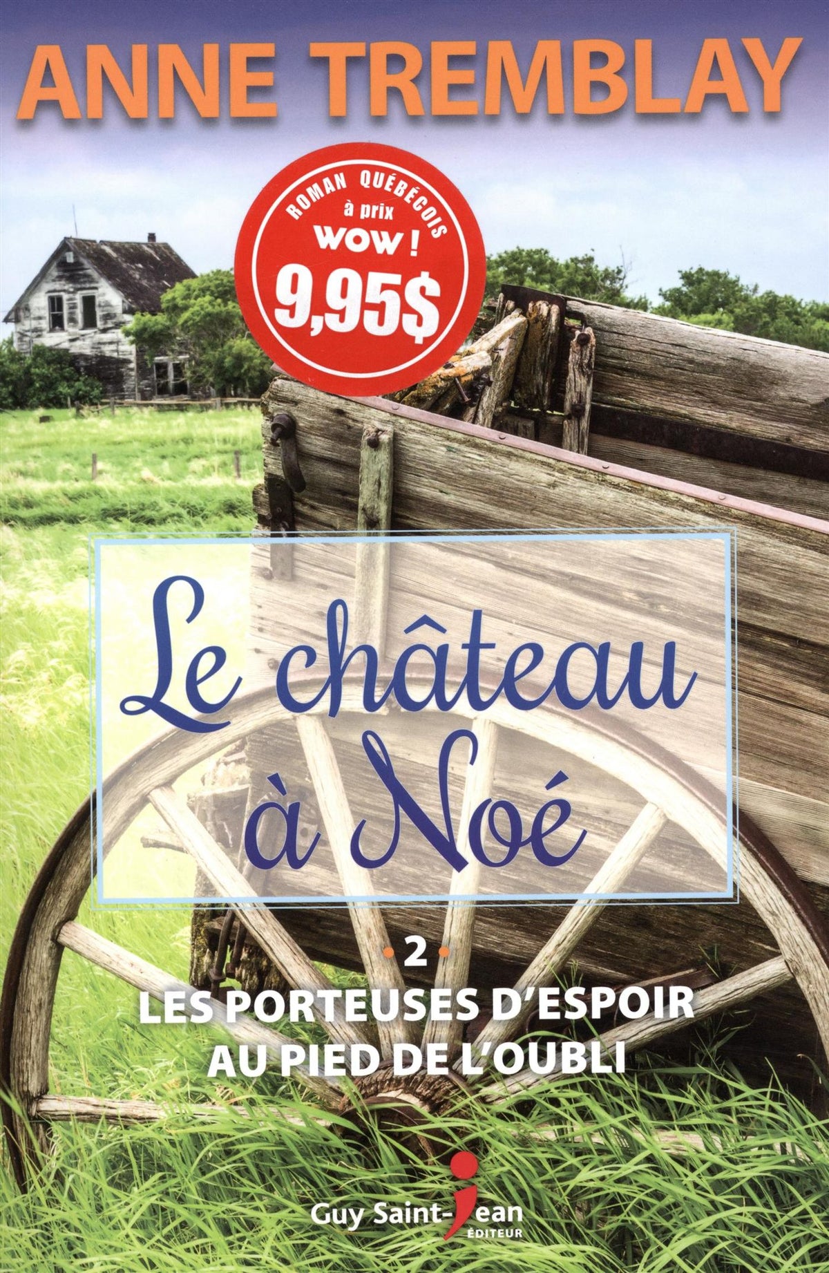 Livre Le château à Noé # 2 : Les porteuses d'espoir - Au pied de l'oubl (Anne Tremblay) (Livre...