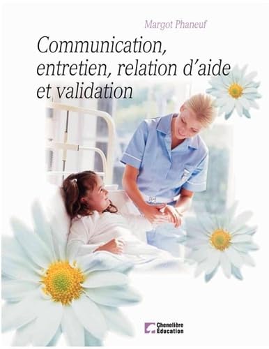 Communication, entretien , relation d'aide et validation - Margot Phaneuf