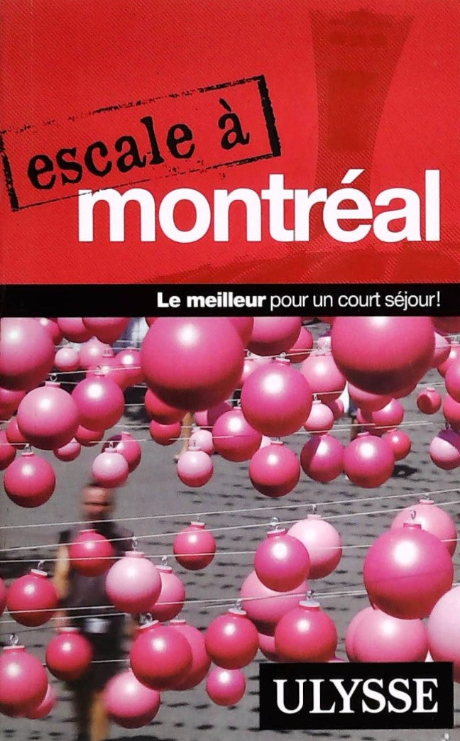 Livre Escale à Montréal ; le meilleur pour un court séjour! - Collectif (Livre d'occasion) - ISBN...