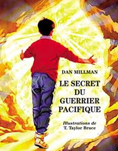 Le secret du guerrier pacifique : Une histoire de courage et d'amour - Dan Millman
