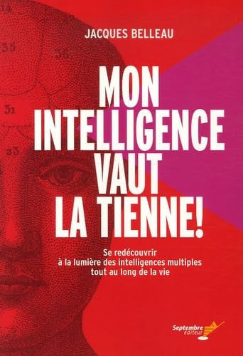Livre Mon intelligence vaut la tienne! se redécouvrir à la lumière des intelligences multiples...