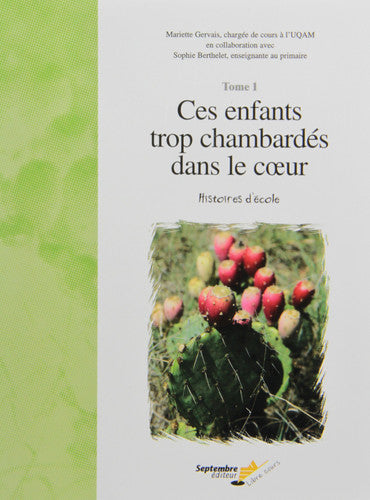 Livre Ces enfants trop chambardés dans le coeur, histoires d'école (Sophie Berthelet / Mariette...