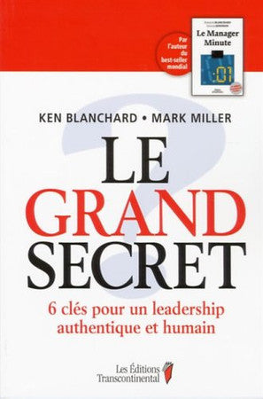 Livre (k) : Le grand secret : 6 clés pour un leadership authentique et humain (Mark Miller /...