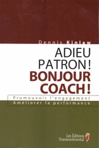 Livre Adieu Patron! Bonjour Coach! - Dennis Kinlaw (Livre d'occasion) - ISBN 2894722990