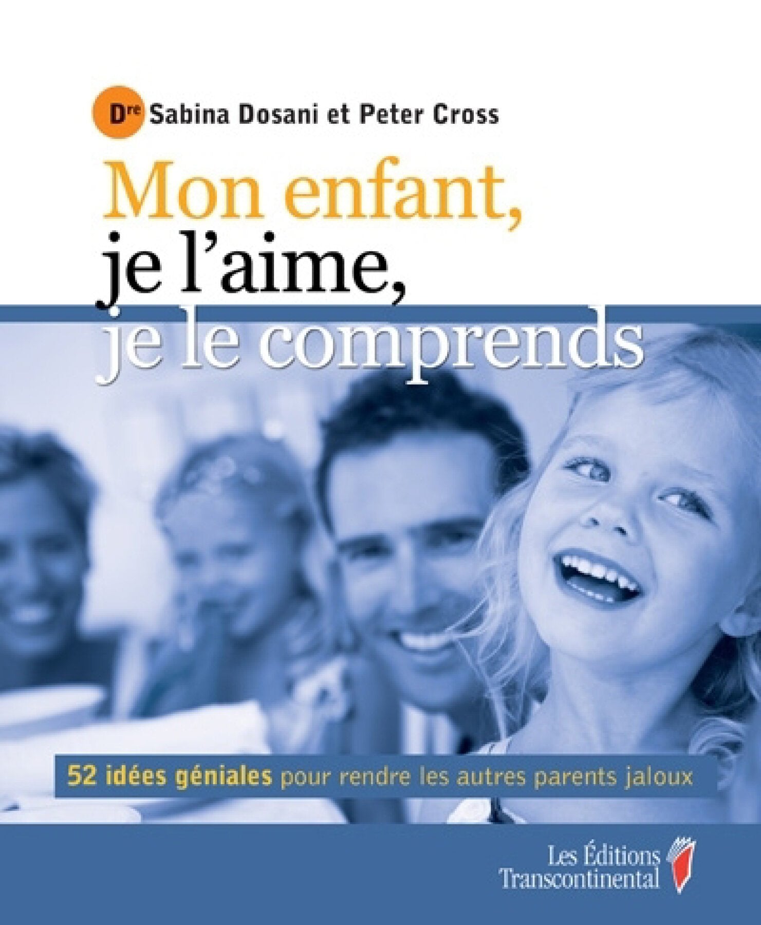 Livre Mon enfant, je l'aime, je le comprends : 52 idées géniales pour rendre les autres parents j...