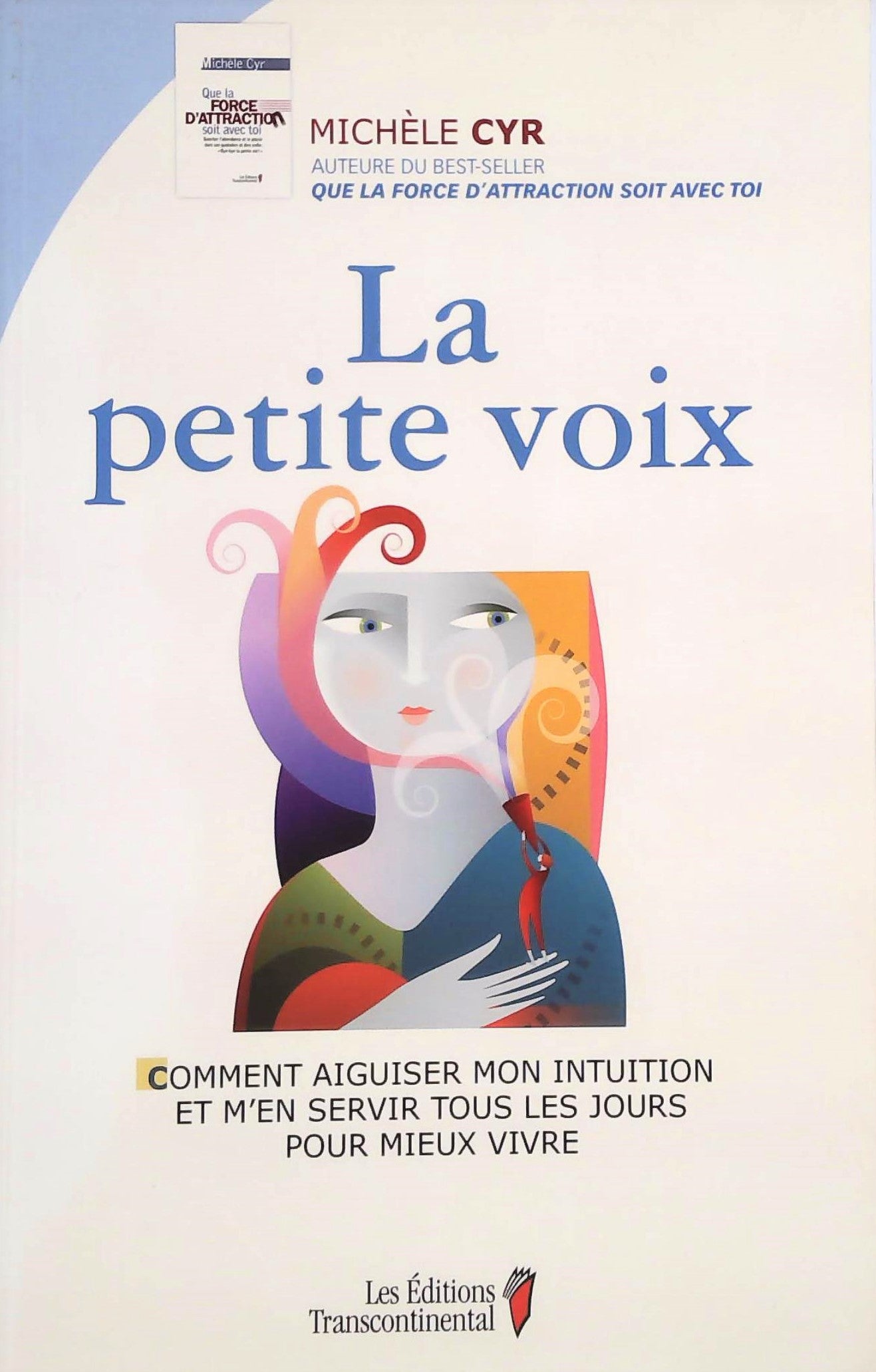 Livre La petite voix : Comment aiguiser mon intuition et m'en servir tous les jours pour mieux vi...