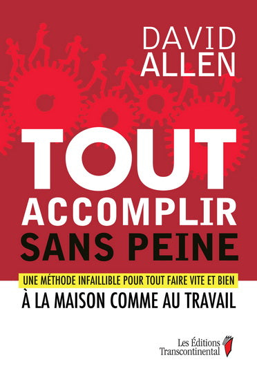 Livre Tout accomplir sans peine : Une méthode infaillible pour tout faire vite et bien à la maiso...
