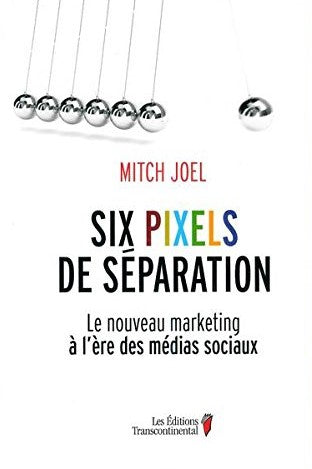 Livre Six pixels de séparation : Le nouveau marketing à l'ère des médias sociaux - Mitch Joel (Li...
