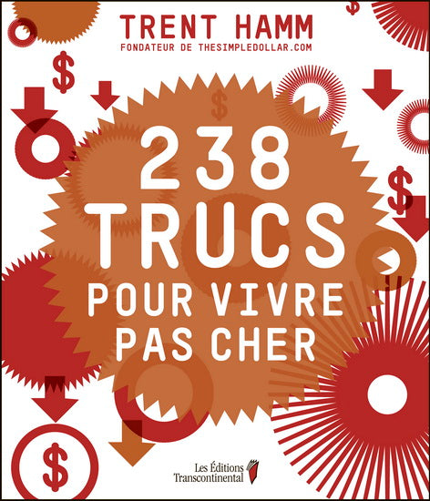 238 Trucs pour vivre pas cher - Trent Hamm