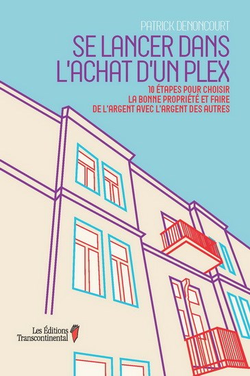 Livre Se lancer dans l'achat d'un plex : 10 étapes pour choisir la bonne propriété et faire de l'...