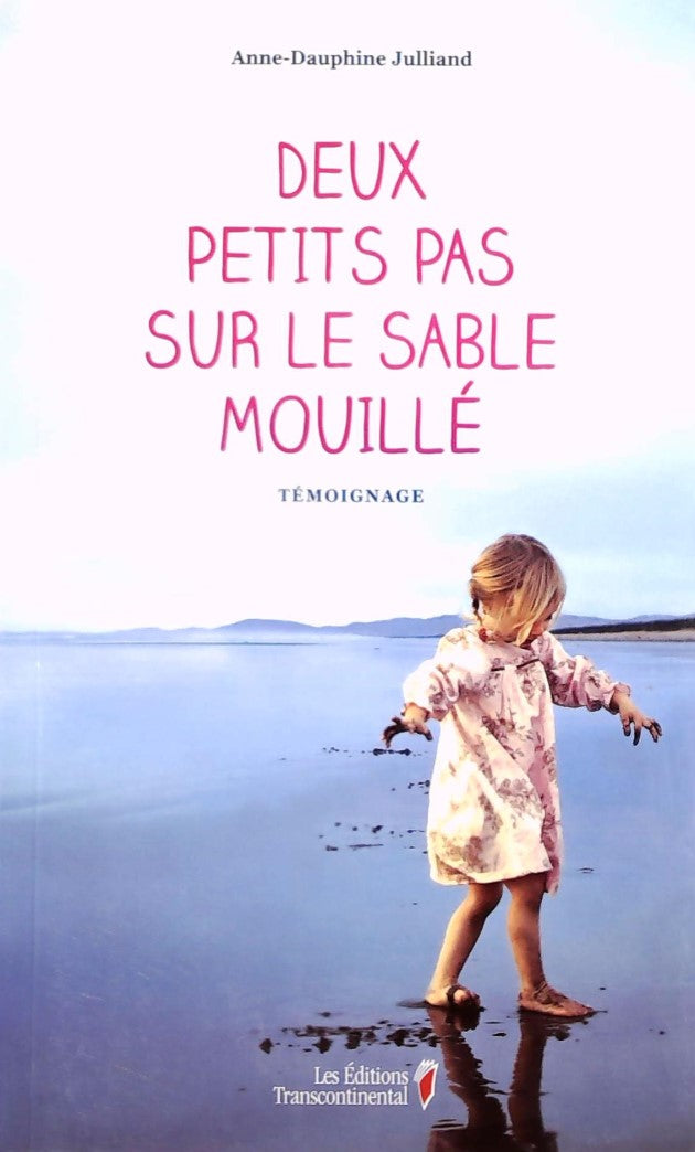 Livre Deux petits pas sur le sable mouillé (Anne-Dauphine Julliand) (Livre neuf) - ISBN 2894726430