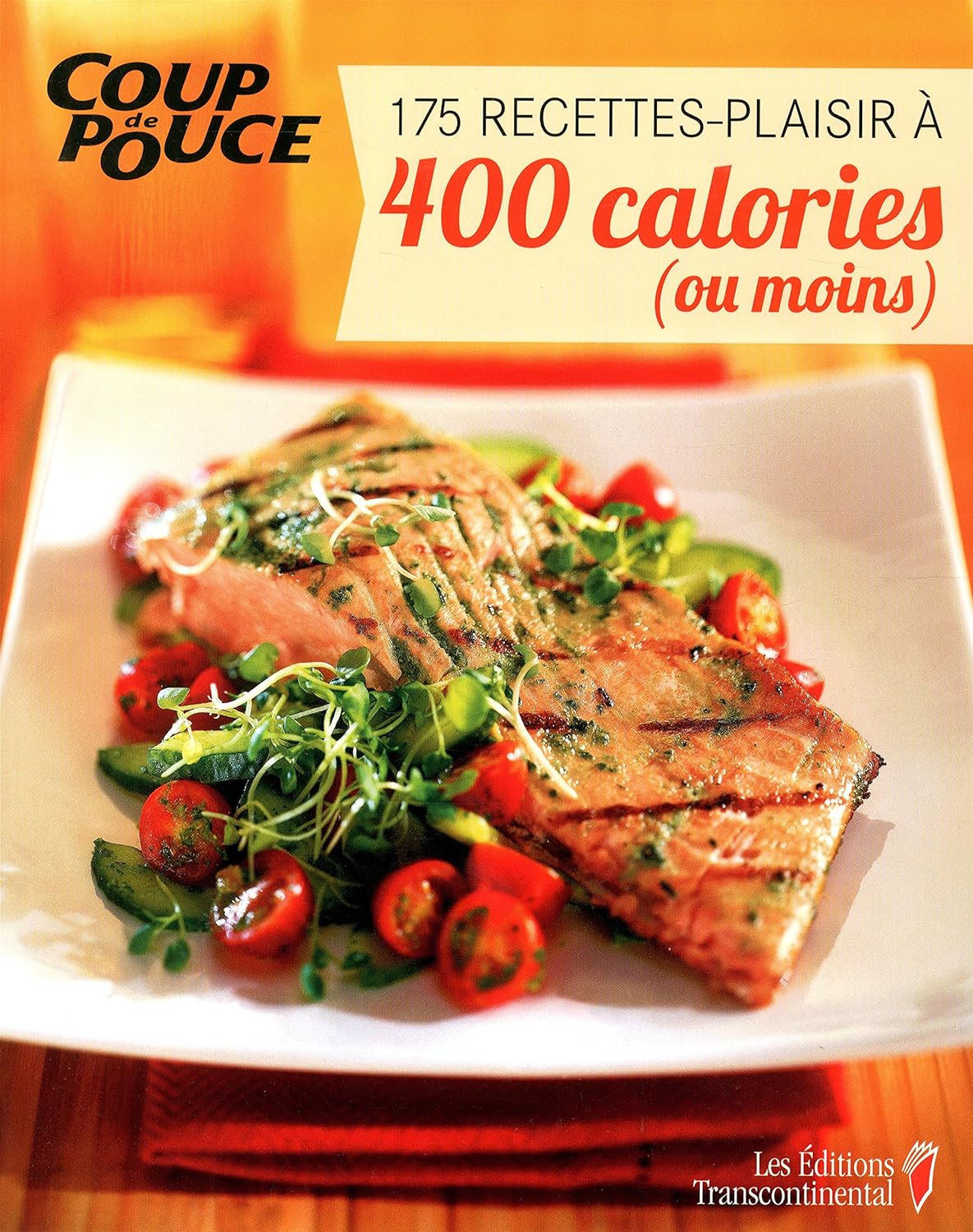 Livre Coup de Pouce : 175 Recettes-plaisir à 400 calories (ou moins) (Collectif) (Livre...
