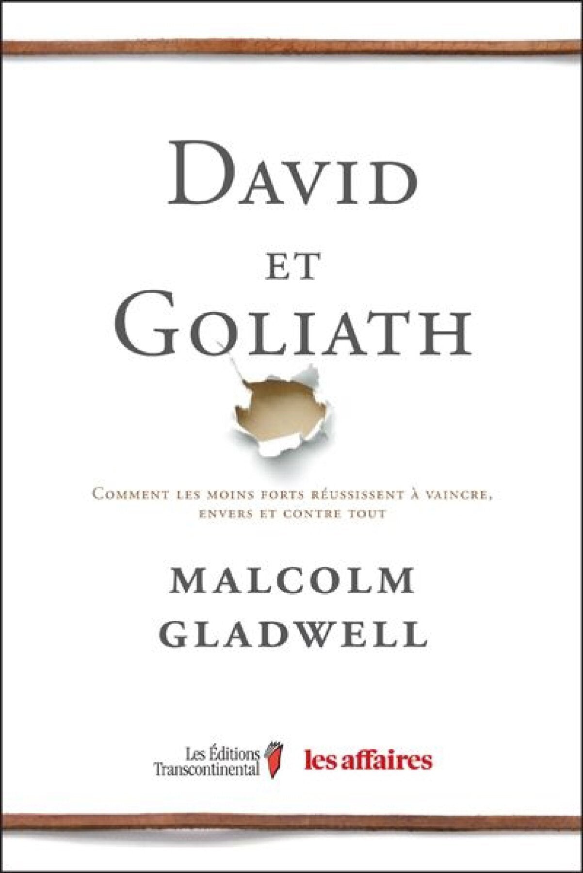 Livre David et Goliath : Comment les moins forts réussissent à vaincre, envers et contre tout - M...