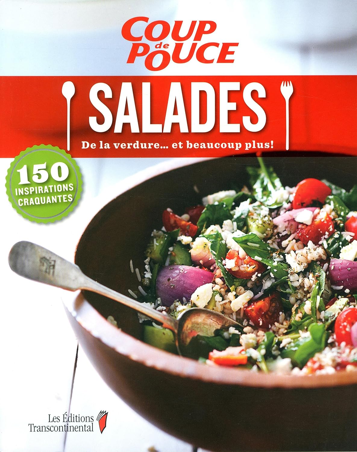 Livre Salades, de la verdure... et beaucoup plus! : 150 inspirations craquantes (Livre d'occasion...