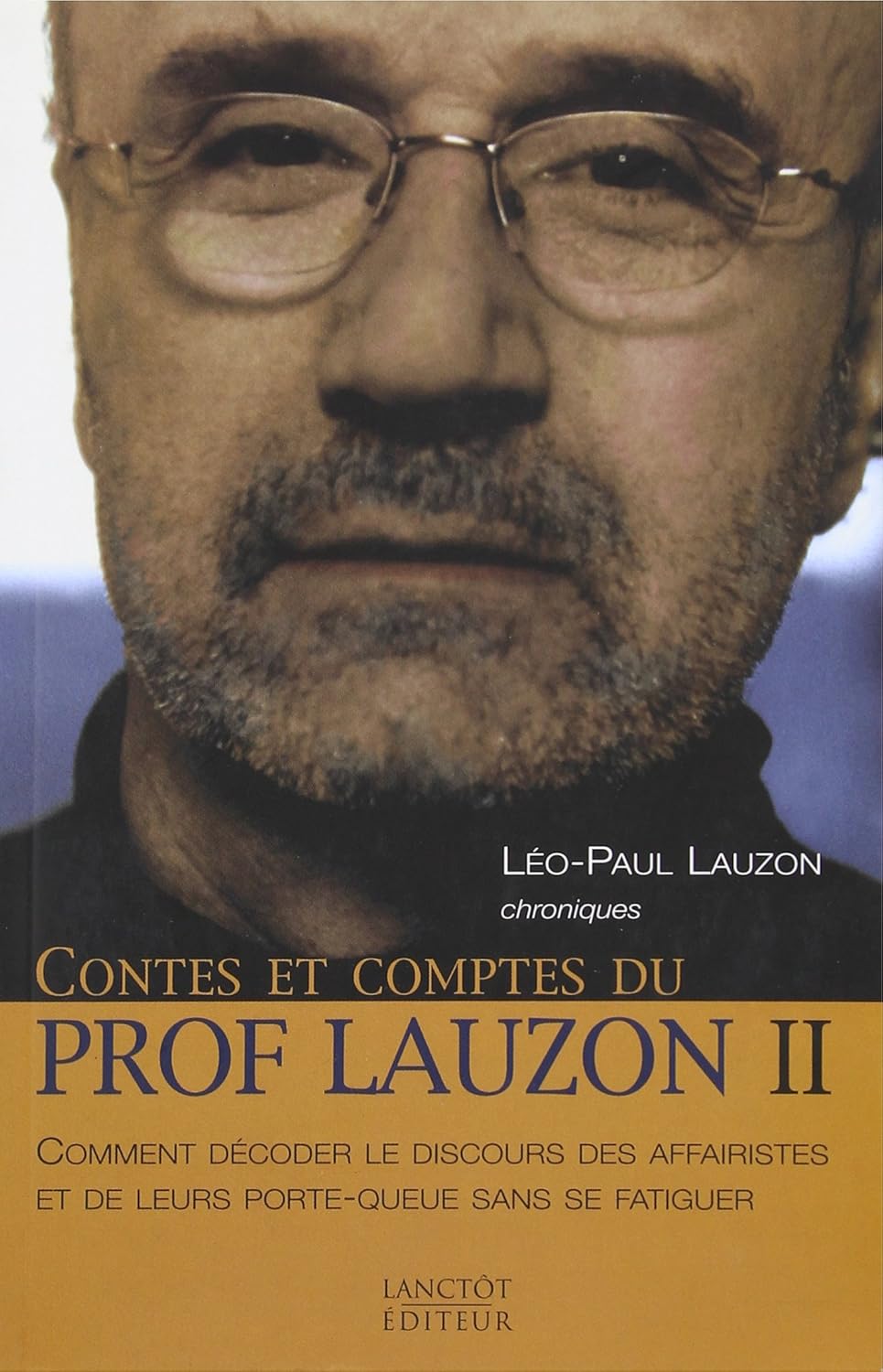 Livre Contes et comptes du Prof Lauzon # 2 : Comment décoder le discours des affairistes et de...