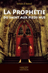 Livre La prophétie du saint aux pieds nus (Sylvain D'Auteuil) (Livre neuf) - ISBN 2894853629
