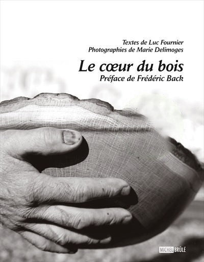 Livre Le coeur du bois - Luc Fournier (Livre d'occasion) - ISBN 2894854714