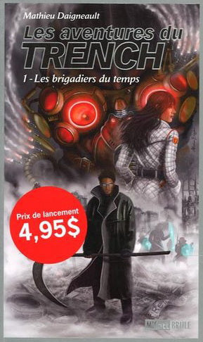 Livre Les aventures du trench # 1 : Les brigadiers du temps (Mathieu Daigneault) (Livre...