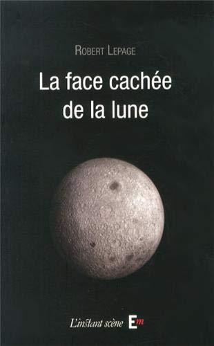 Livre La face cachée de la lune - Robert Lepage (Livre d'occasion) - ISBN 2895022445