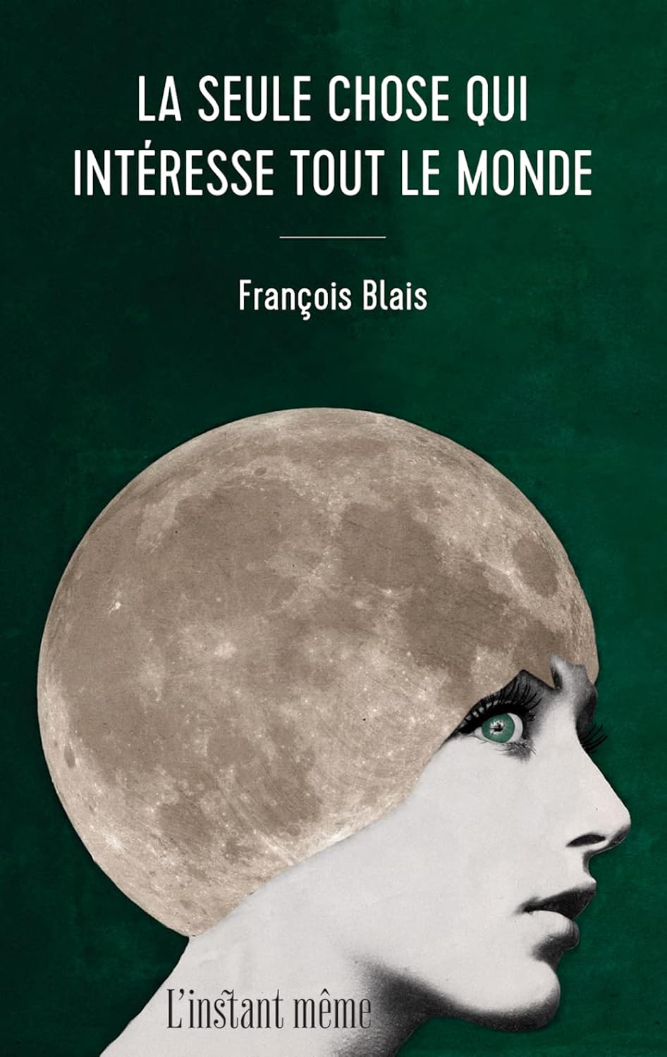 La seule chose qui intéresse tout le monde - François Blais