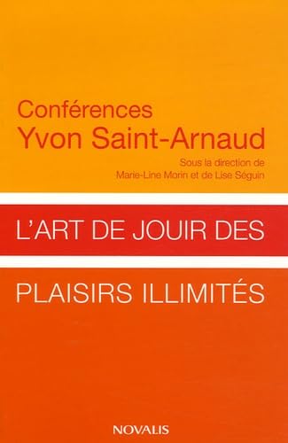 Livre L'art de jouir des plaisirs illimités - Yvon Saint-Arnaud (Livre neuf) - ISBN 2895076820
